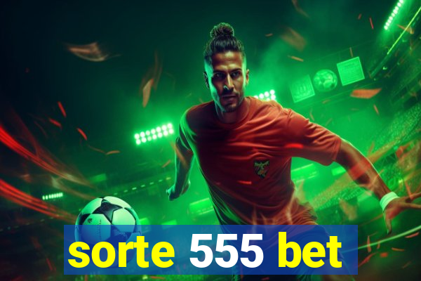 sorte 555 bet